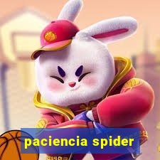 paciencia spider